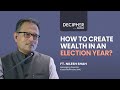 Decipher with dezerv  wealth creation in an election year