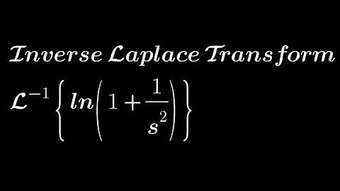Inverse Laplace Transform of ln(1+1/s²)
