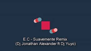Elvis Crespo - Suavemente Remix Dj Jonathan Alexander Ft Dj Yuyo