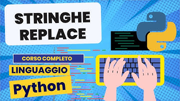 Stringhe 29: replace  | Python corso completo