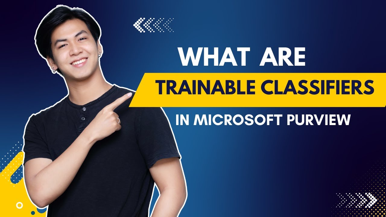WHAT ARE TRAINABLE CLASSIFIERS IN MICROSOFT PURVIEW - YouTube