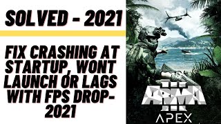 how to fix arma 3 crashing at startup, won't launch or lags with fps drop