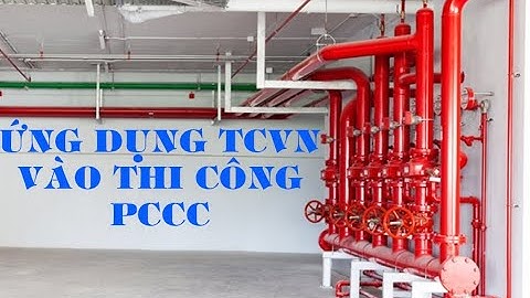 MEP-Ứng dụng các TCVN vào thi công PCCC