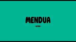 Astrid - Mendua / Lirik Lagu Mix