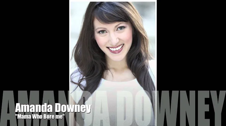 Amanda Downey - Mama Who Bore Me (Spring Awakening)