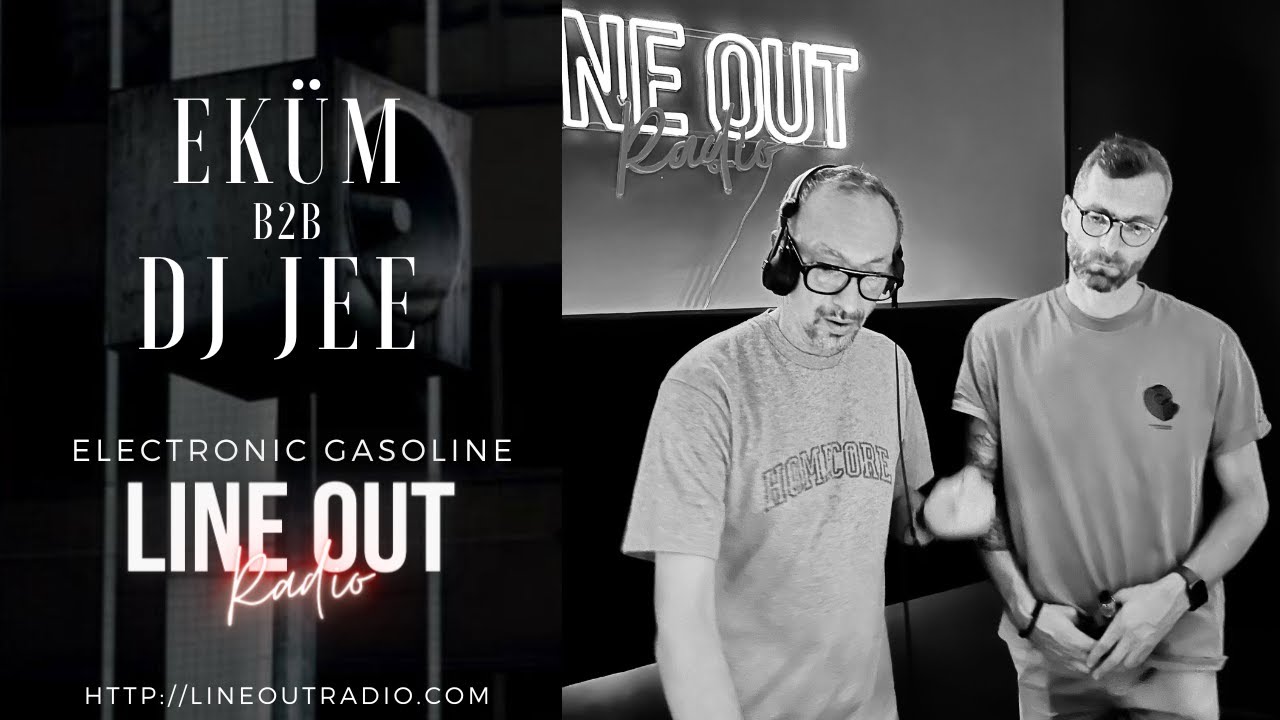 DJ Jee b2b Eküm on Line Out Radio - April 2024
