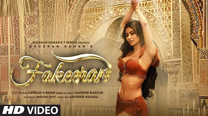 Fakeeran (Video) Mouni Roy | Sagar Midda | Tanishk Bagchi | Zahrah S Khan | Arvindr K | Bhushan K