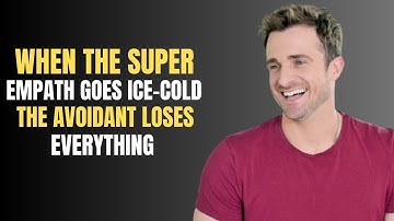 WHEN THE SUPER EMPATH GOES ICE-COLD THE AVOIDANT LOSES EVERYTHING | MATTHEW HUSSEY