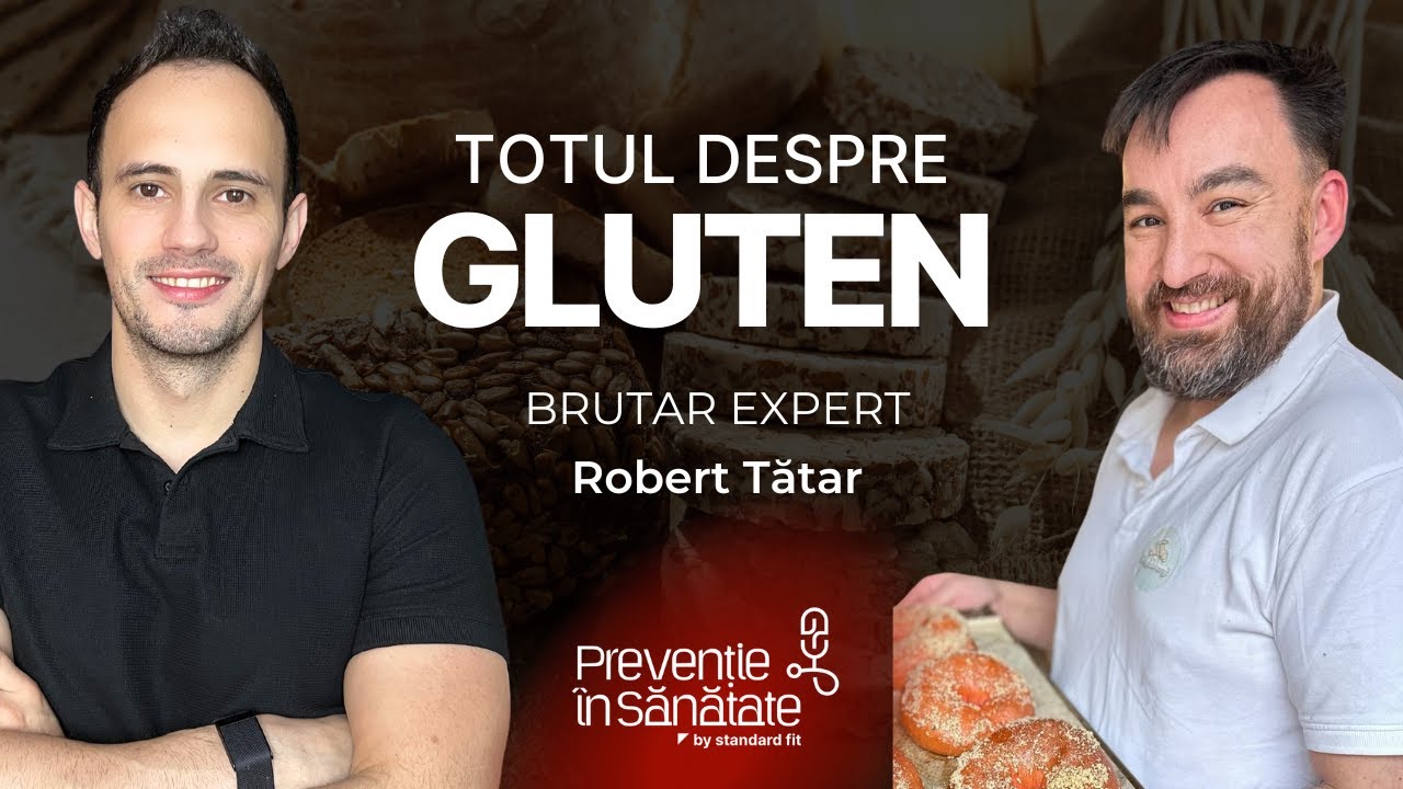 GLUTENUL NU e cel care face rău de fapt | Prevenție în Sănătate | cu Robert Tătar