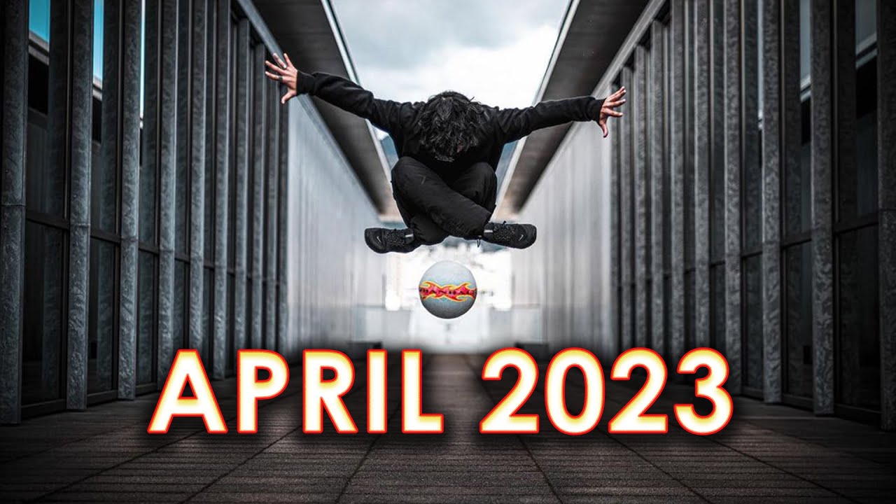 BEST OF APRIL 2023 | FREESTYLE FOOTBALL