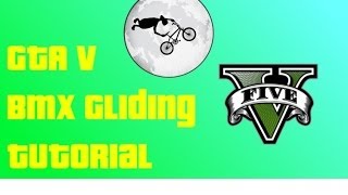 GTA V BMX Gliding Glitch Tutorial!