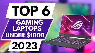 Top 6 Best Gaming Laptops Under $1000 In 2023