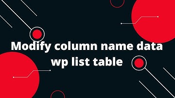 Create Table with WP_List_Table in WordPress #7 Modify column name data wp list table