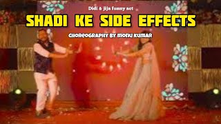 SHADI K SIDE EFFECTS  ! CHOREOGRAPHY BY MONU KUMAR