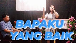 Bapaku Yang Baik (Jacqlien Celosse). Cover By : Fany Baginda Ft. Onenk.