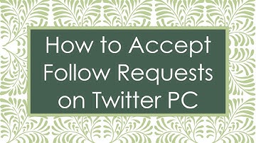How to Accept Follow Requests on Twitter PC