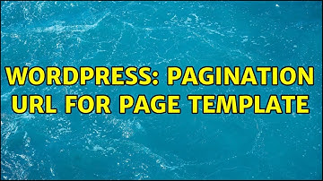 Wordpress: Pagination url for page template