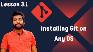 3.1 Installing Git on Different Operating Systems | Git and GitHub Hero to Zero Crash Course