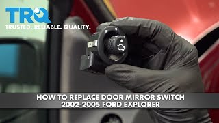 How to Replace Door Mirror Switch 2002-2005 Ford Explorer
