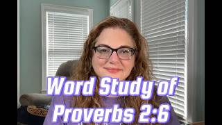 Word Study of Proverbs 2:6 (8/19/26)