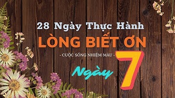 Ngày 7 :CÁNH CỬA THOÁT KHỎI SỰ TIÊU CỰC |𝟐𝟖 𝐍𝐠𝐚̀𝐲 𝐓𝐡𝐮̛̣𝐜 𝐇𝐚̀𝐧𝐡 𝐋𝐨̀𝐧𝐠 𝐁𝐢𝐞̂́𝐭 𝐎̛𝐧| 🅜🅘🅐🅚🅐🅛🅐🌿