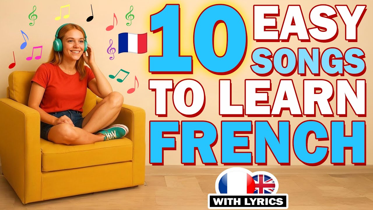 Learn French Through Music | 10 Simple Songs from A1 to B1 with Lyrics in French and English