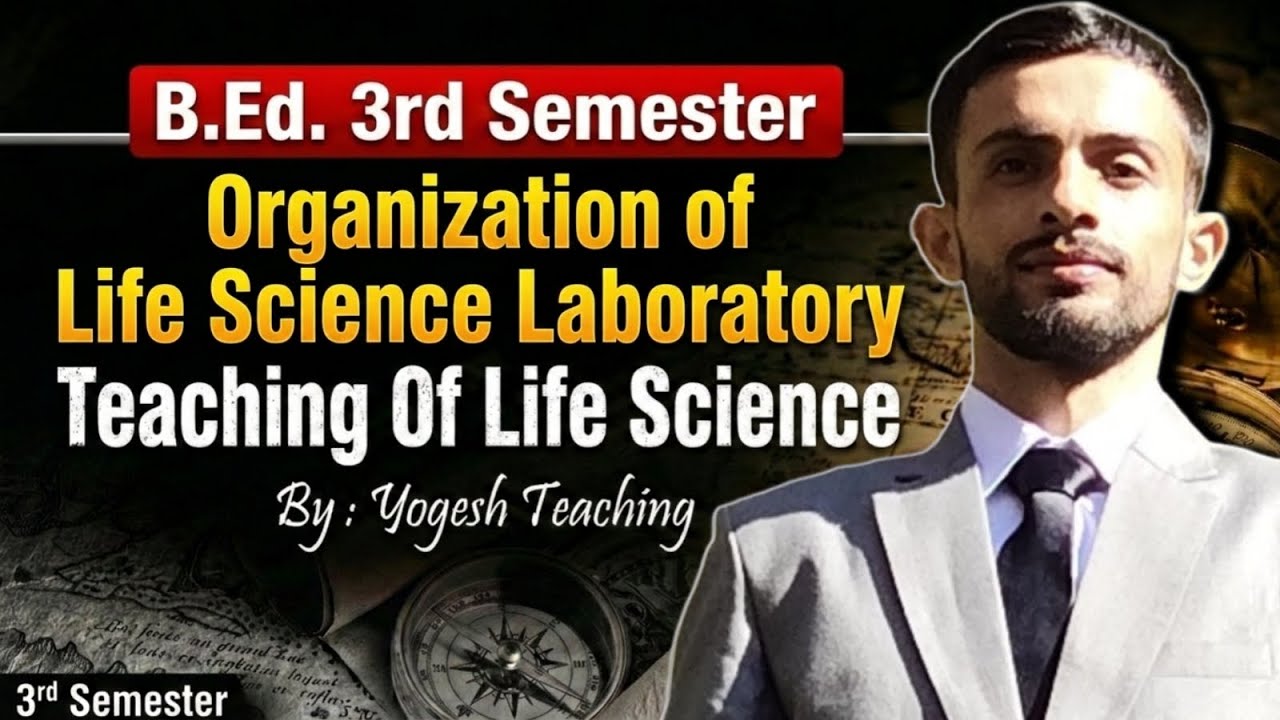 Organization of Life Science Laboratory | Layout, Procurement & Maintenance | B.Ed 3rd Semester 🔥