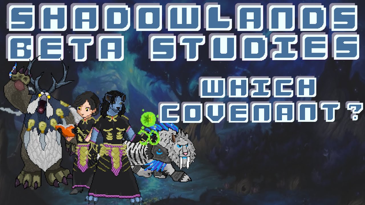 Covenant Conclusion for Resto Catweaving/Owlweaving - Shadowlands Beta Studies