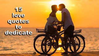 15 Love Quotes to dedicate THIS FEBRUARY 14th, Deep & Real Net Worth