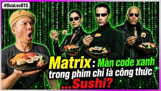 #DưaLeoBTS The Matrix: Is the green code in the movie just a ...Sushi recipe