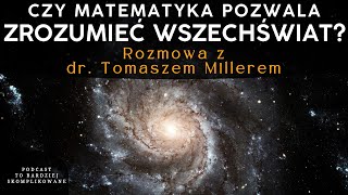 #28 Czy możemy poznać naturę Wszechświata? | dr Tomasz Miller