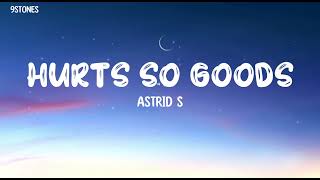 Hurts So Good - Astrid S ||Lyrics