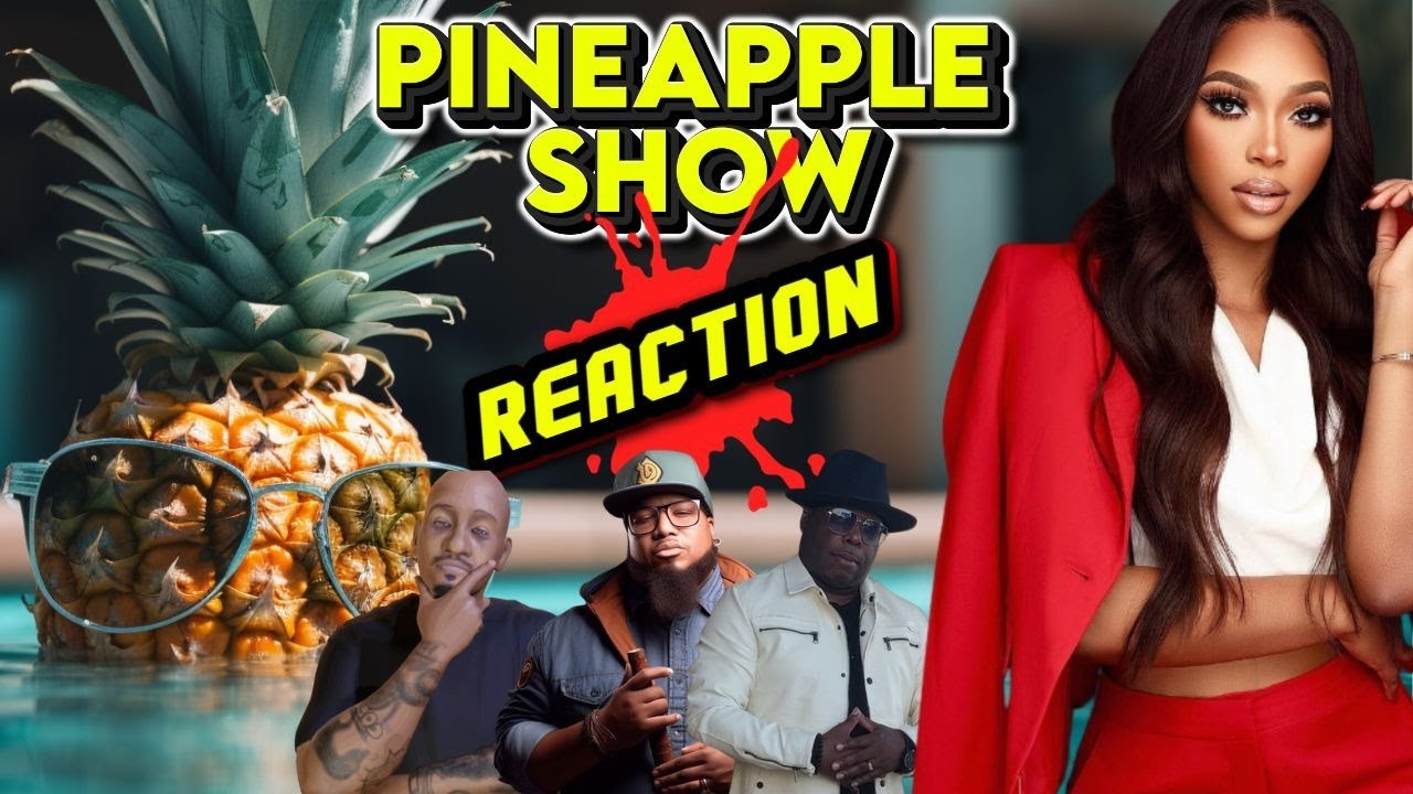 The Pineapple Reaction Show YouTube