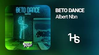 Albert Nbn - Beto Dance | 1 Hour