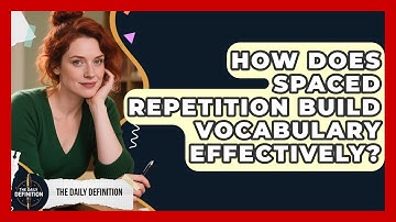 How Does Spaced Repetition Build Vocabulary Effectively? - The Daily Definition