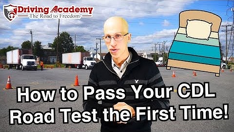 How to Pass your CDL Road Test on the First Try! - Driving Academy