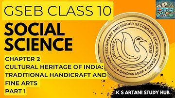 Class 10 | GSEB | Social Science | Chapter 2 | Cultural Heritage of India: Traditional H.. | Part 1
