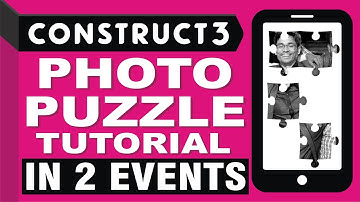 Photo Puzzle Game in 2 events Construct 3 Tutorial