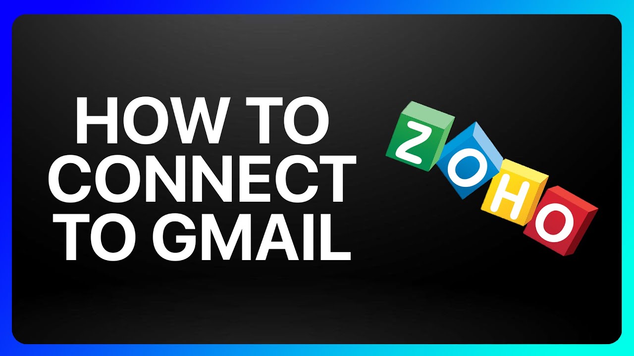 How To Connect Zoho Mail To Gmail Tutorial YouTube