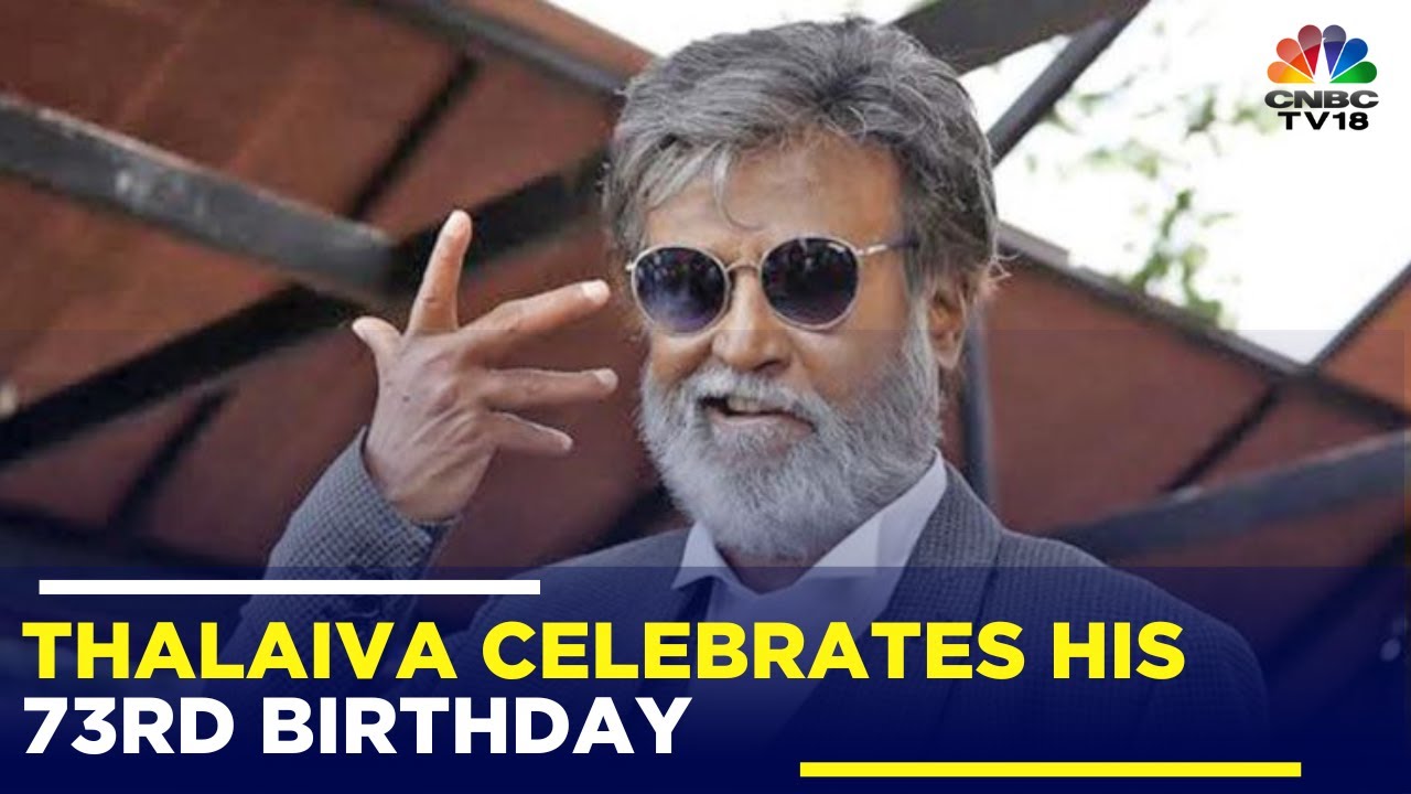 Thalaiva Celebrates His 73rd Birthday | Superstar Rajinikanth Birthday  | N18V | CNBC TV18