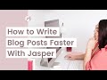 How to Write Blog Posts Faster with Jarvis