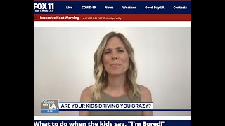 What to do when the kids say, I'm Bored!
