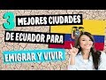 Top 3 Mejores Ciudades de Ecuador para Emigrar en 2019