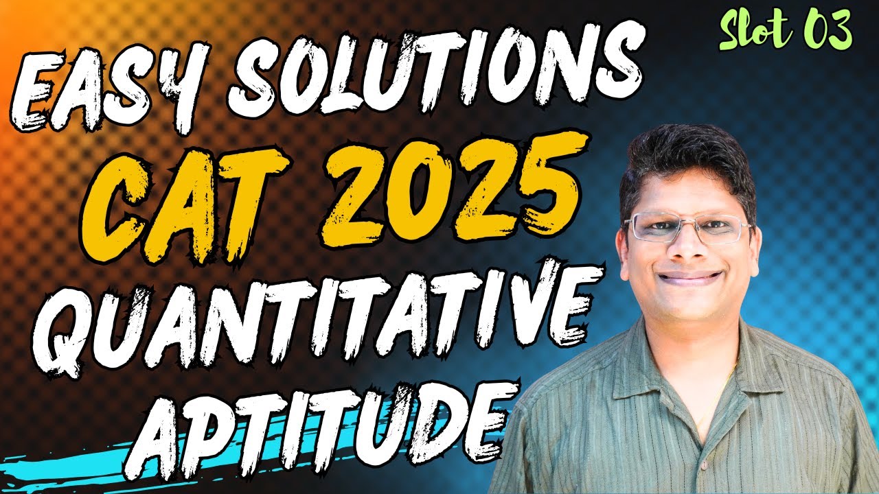 CAT 2025 Solutions | Quantitative Aptitude Easy Explanation CAT 2025 Slot 03