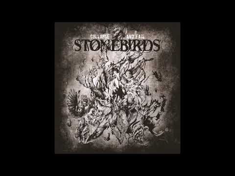 STONEBIRDS - Collapse And Fail [FULL ALBUM] 2020