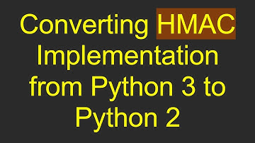 Converting HMAC Implementation from Python 3 to Python 2