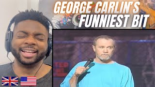 Brit Reacts To THE FUNNIEST GEORGE CARLIN BIT EVER!