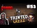 Tainted lazzz  53 isaac repentance 0 to deadgod