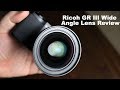 Ricoh GW-4 Wide Angle Lens Review for Ricoh GR III (GA-1 Review)