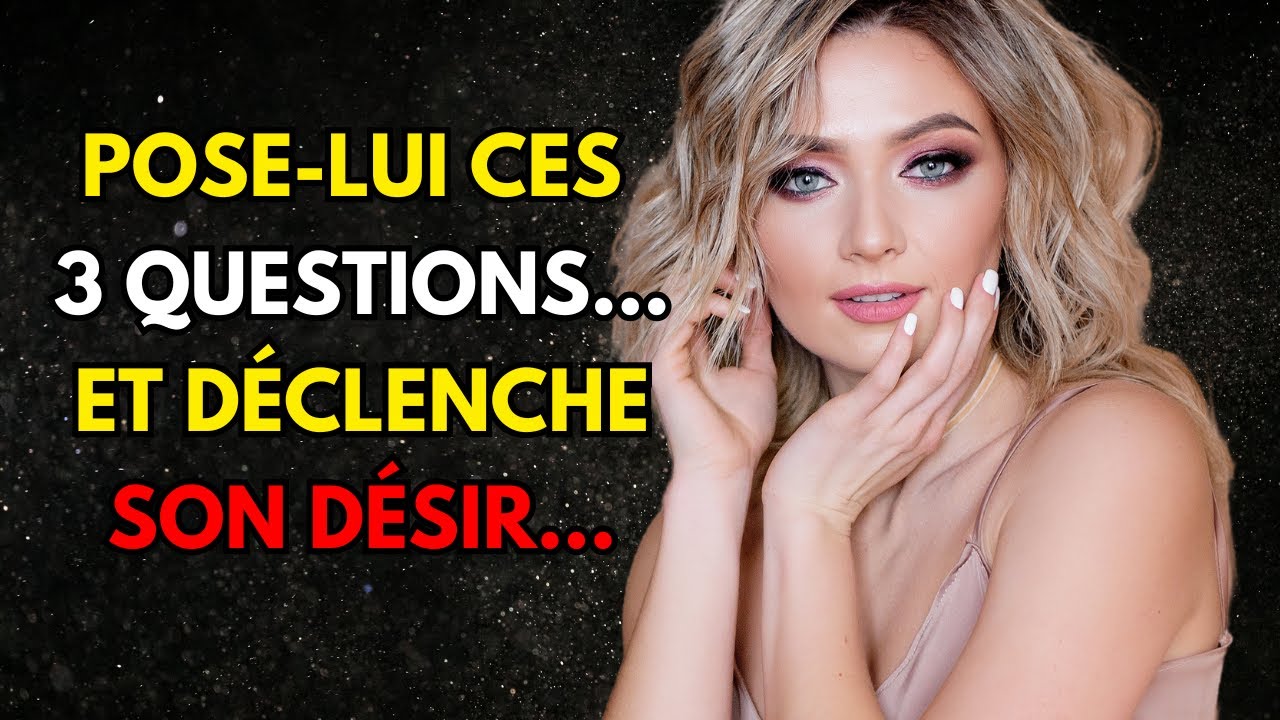 3 questions magiques qui créent une attirance irrésistible chez les femmes